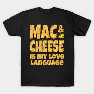 MAC & CHEESE IS MY LOVE LANGUAGE T-Shirt